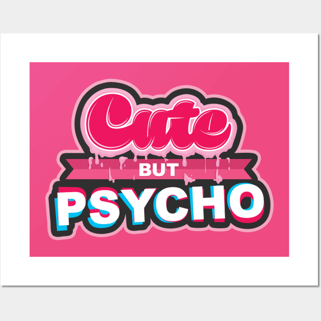 Cute But Psycho Wall Art by Meek_Mik_PH